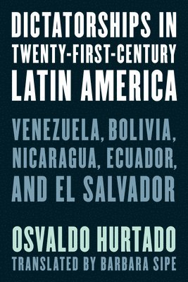 Dictatorships in Twenty-First-Century Latin America 1