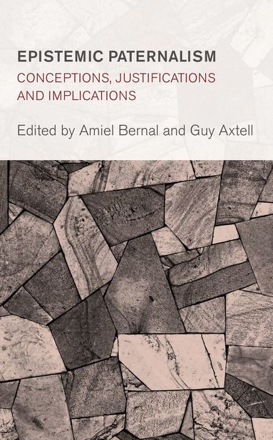 Guy Axtell, Amiel Bernal - Epistemic Paternalism, Häftad