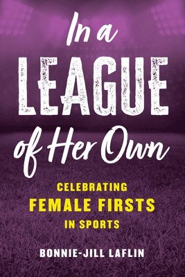 Bonnie-Jill Laflin - In a League of Her Own, Inbunden