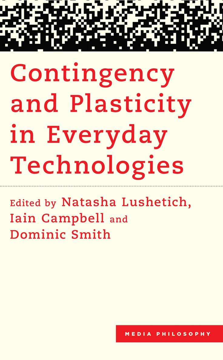 Contingency and Plasticity in Everyday Technologies 1