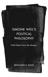 bokomslag Simone Weils Political Philosophy