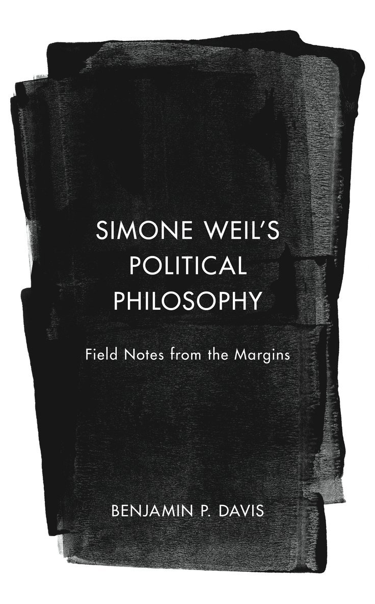 Simone Weil’s Political Philosophy