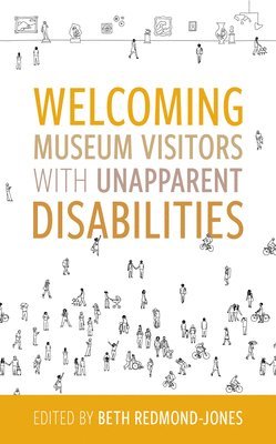 Welcoming Museum Visitors with Unapparent Disabilities 1