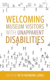 bokomslag Welcoming Museum Visitors with Unapparent Disabilities