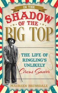 bokomslag In the Shadow of the Big Top