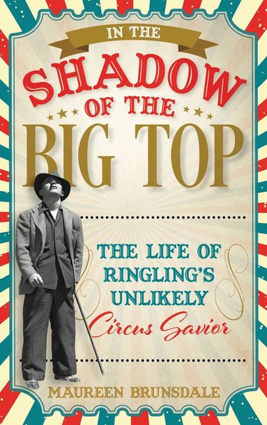 Maureen Brunsdale - In the Shadow of the Big Top, Inbunden