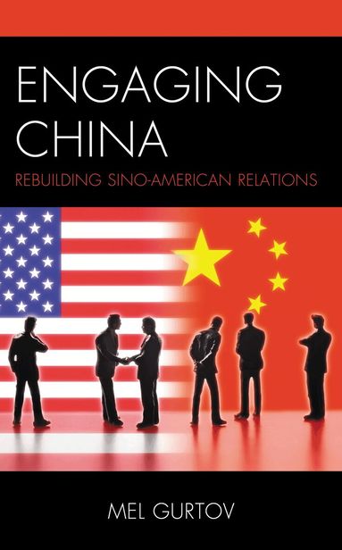 Mel Gurtov - Engaging China, Häftad
