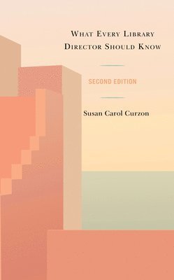 Susan Carol Curzon - What Every Library Director Should Know, Häftad