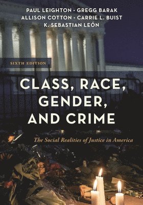 Gregg Barak, Paul Leighton, Allison Cotton - Class, Race, Gender, and Crime, Inbunden