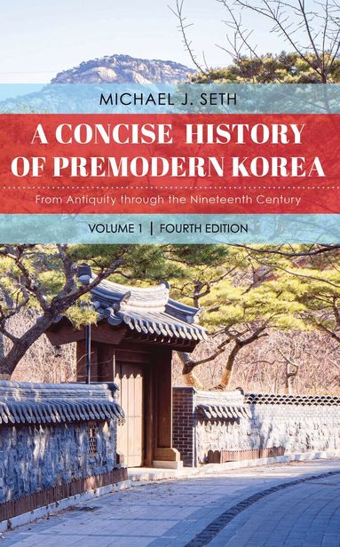 Michael J. Seth - Concise History of Premodern Korea, Häftad