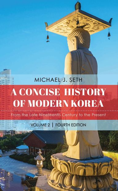 Michael J. Seth - Concise History of Modern Korea, Häftad