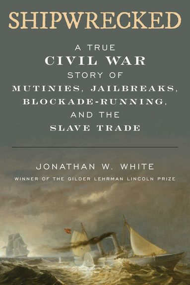 Jonathan W. White - Shipwrecked, Inbunden