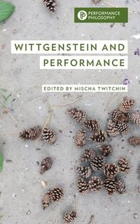 bokomslag Wittgenstein and Performance