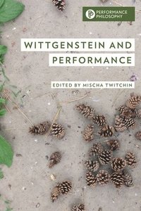 bokomslag Wittgenstein and Performance