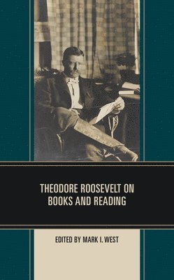 Theodore Roosevelt on Books and Reading 1
