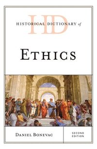 bokomslag Historical Dictionary of Ethics