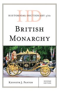 bokomslag Historical Dictionary of the British Monarchy