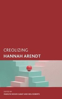 bokomslag Creolizing Hannah Arendt