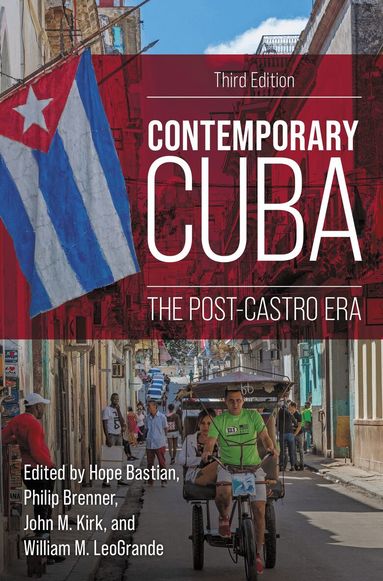 Hope Bastian, Philip Brenner, John M. Kirk, William M. LeoGrande - Contemporary Cuba, Inbunden