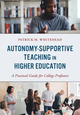 Autonomy-Supportive Teaching in Higher Education 1