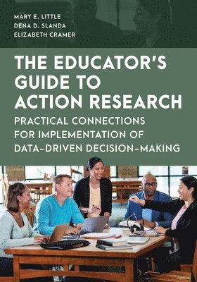 Mary E. Little, Dena D. Slanda, Elizabeth Cramer, Inc. DBA Educational Enhancements, Mary E Little, Dena D Slanda, Inc Dba Educational Enhancements - Educator's Guide to Action Research, Häftad