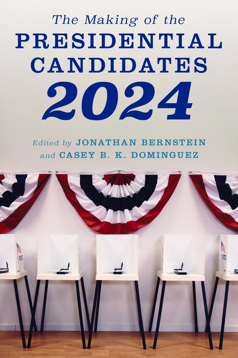 Jonathan Bernstein, Casey B. K. Dominguez - Making of the Presidential Candidates 2024, Inbunden