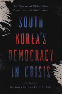 bokomslag South Koreas Democracy in Crisis