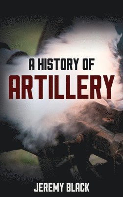 A History of Artillery 1