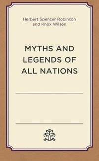 bokomslag Myths and Legends of All Nations