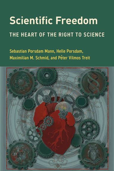 Sebastian Porsdam Mann, Helle Porsdam, Maximilian M. Schmid, Péter Vilmos Treit - Scientific Freedom, Inbunden