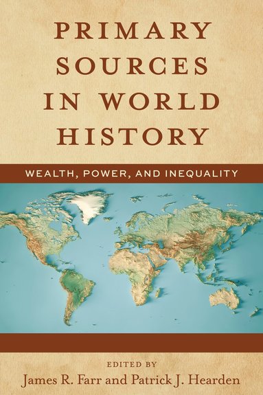 James Farr, Patrick J. Hearden - Primary Sources in World History, Inbunden