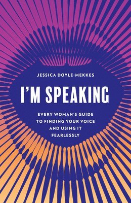 Jessica Doyle-Mekkes - I'm Speaking, Inbunden