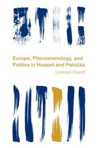 bokomslag Europe, Phenomenology, and Politics in Husserl and Patocka