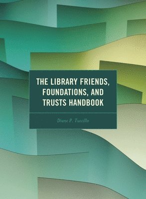 bokomslag Library Friends, Foundations, and Trusts Handbook