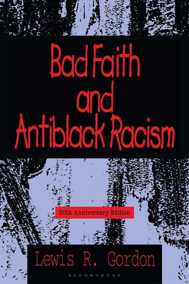 Lewis R. Gordon - Bad Faith and Antiblack Racism, Häftad