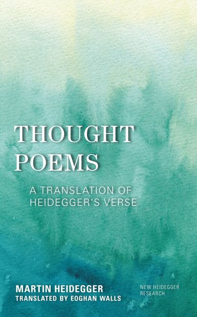 Martin Heidegger, Richard Polt - Thought Poems, Häftad