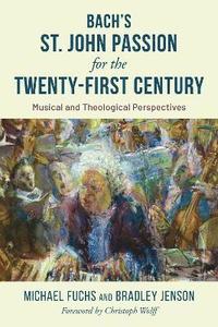 bokomslag Bach's St. John Passion for the Twenty-First Century