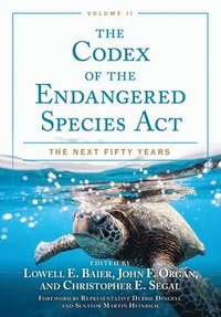 bokomslag The Codex of the Endangered Species Act, Volume II