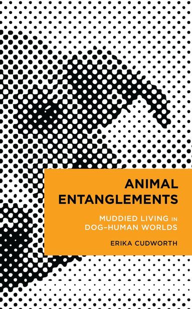 Erika Cudworth - Animal Entanglements, Inbunden
