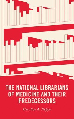 The National Librarians of Medicine and Their Predecessors 1