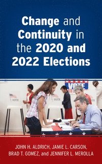 bokomslag Change and Continuity in the 2020 and 2022 Elections