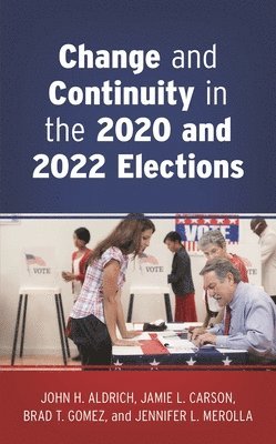 bokomslag Change and Continuity in the 2020 and 2022 Elections