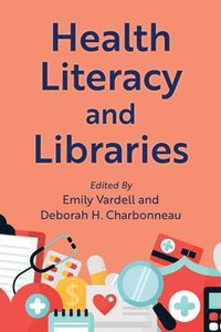 bokomslag Health Literacy and Libraries