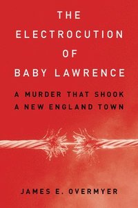 bokomslag The Electrocution of Baby Lawrence