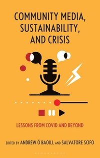 bokomslag Community Media, Sustainability, and Crisis: Lessons from Covid and Beyond