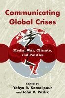 Yahya R. Kamalipour, John V. Pavlik - Communicating Global Crises, Häftad