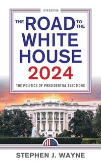 bokomslag The Road to the White House 2024