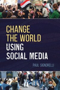 bokomslag Change the World Using Social Media