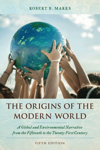 Robert B. Marks - Origins of the Modern World, Häftad