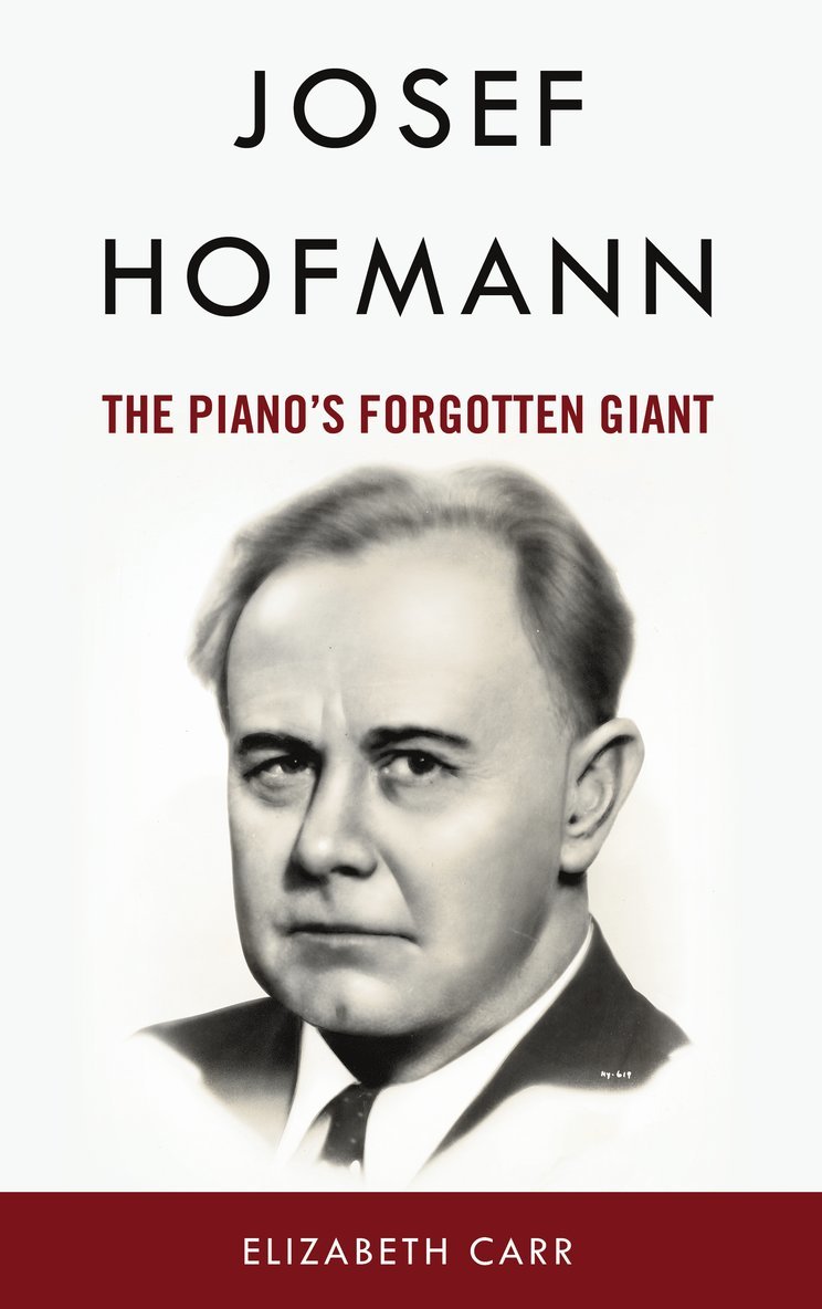 Elizabeth Carr - Josef Hofmann, Inbunden